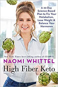 High Fiber Keto: A 22-Day Science-Based Plan to Fix Your Metabolism, Lose Weight & Balance Your Hormones